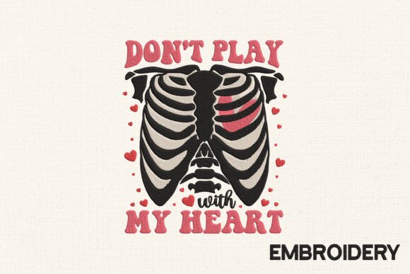 Don't Play My Heart Embroidery Design